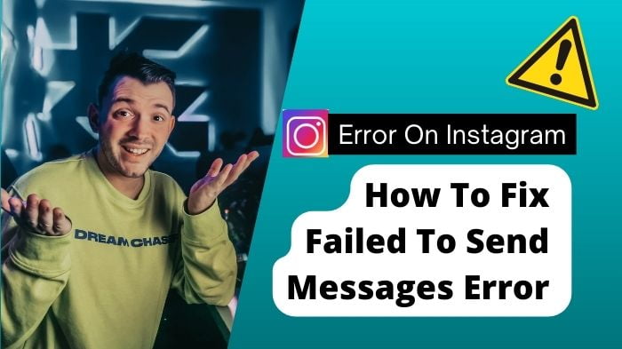 How To Fix Failed To Send Messages Error On Instagram